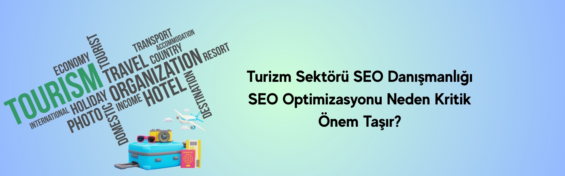 Turizm sektörüne özel SEO danışmanlığı